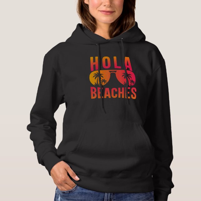 Hola Beaches Sunglasses Aloha Beach  Summer Women  Hoodie (Front)