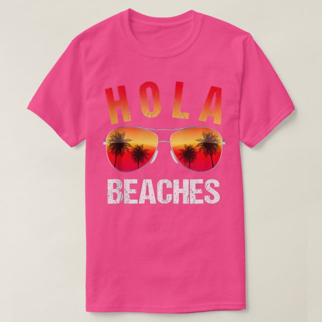 Hola Beaches Top Funny Beach Vacation  Summer  (Design Front)