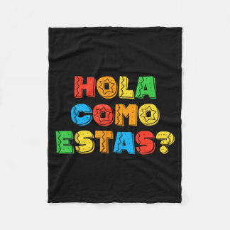 Hola como estas spanish teacher fiesta party fleece blanket