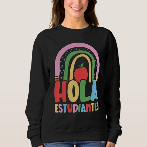 Hola Estudiantes   Back to School Spanish Teacher Sweatshirt