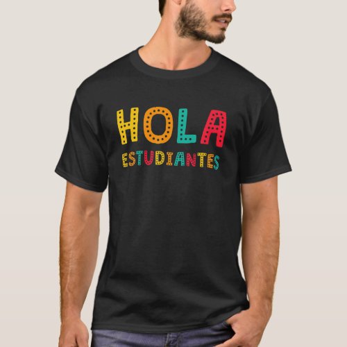 Hola Estudiantes Maestra Back To School Spanish T T_Shirt