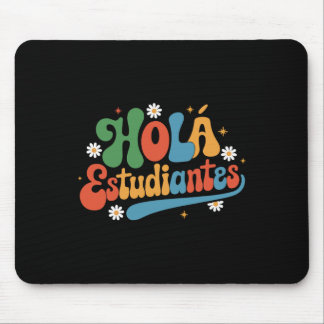 Hola Estudiantes Maestra Back To School Spanish Te Mouse Pad