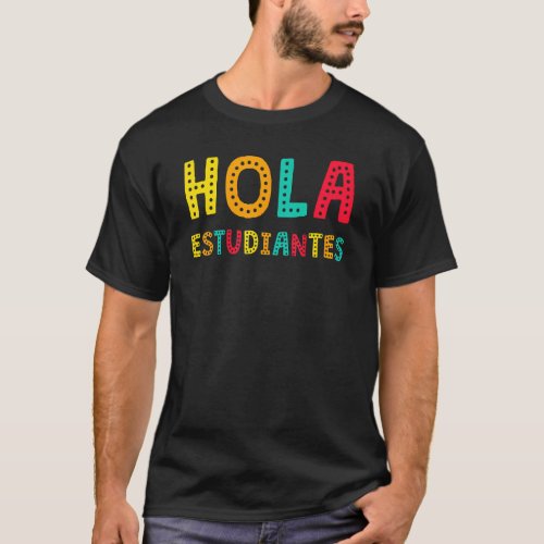 Hola Estudiantes Maestra Back To School Spanish Te T_Shirt