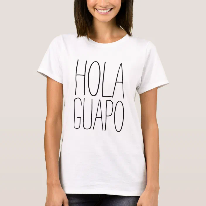 Hola Guapo T Shirt Zazzle Com