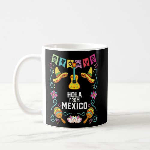 Hola Mexico Mexican Life Mexicano Mexicana Country Coffee Mug