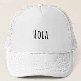 Hola (oh-la) - Hello   Black Trucker Hat
