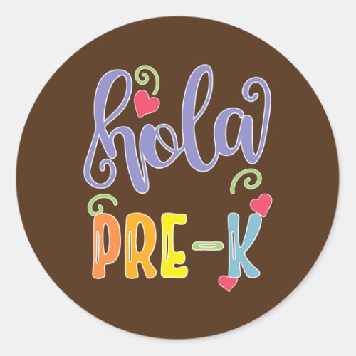 Hola Pre Kinder PreK Spanish Teacher Pre K Equipo Classic Round Sticker