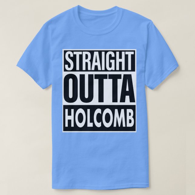 Holcomb Name Straight Outta Holcomb T-Shirt (Design Front)
