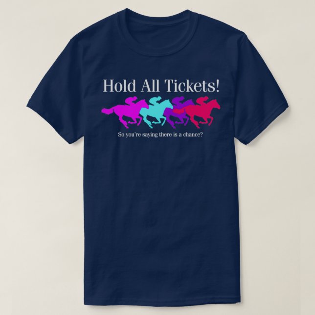 Hold All Tickets T-Shirt (Design Front)