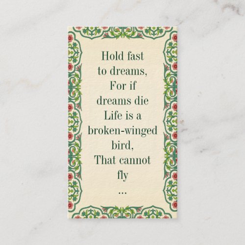 Hold fast  to dreams For if  dreams die Life is a Business Card