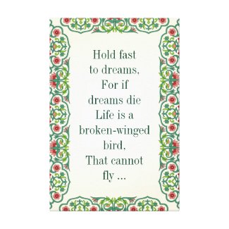Hold fast  to dreams for if  dreams die Life quote Canvas Print