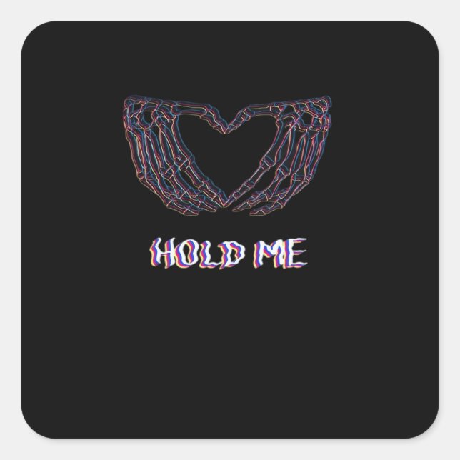 Hold Me Classic Skeleton Hand Heart Style Square Sticker (Front)