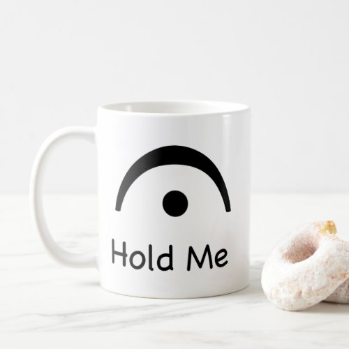 Hold Me Fermata Music Humor Musician  Coffee Mug