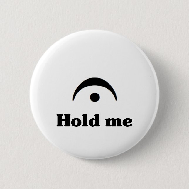 Hold Me: I'm a Fermata Button (Front)