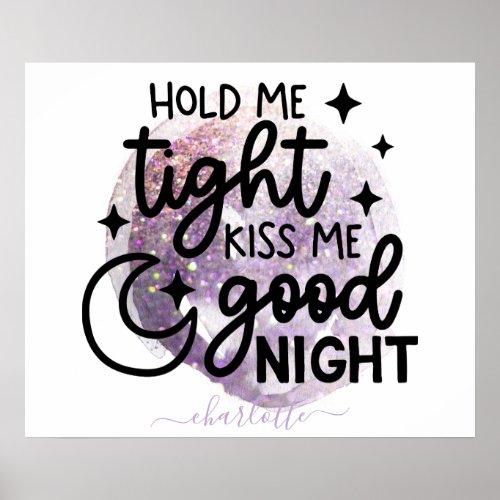 Hold Me Tight Kiss Me Good Night Purple Glitter Poster