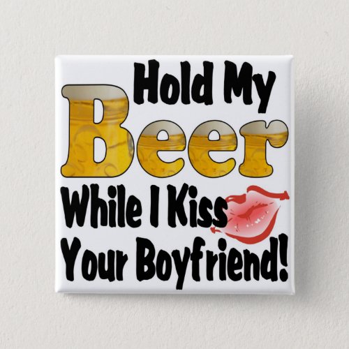 Hold My Beer Boyfriend Lips Pinback Button