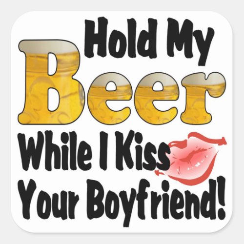 Hold My Beer Boyfriend Lips Square Sticker
