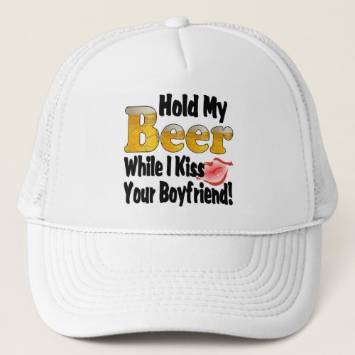 Hold My Beer Boyfriend Lips Trucker Hat