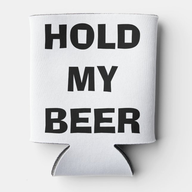 Hold My Beer Can Cooler (Front)