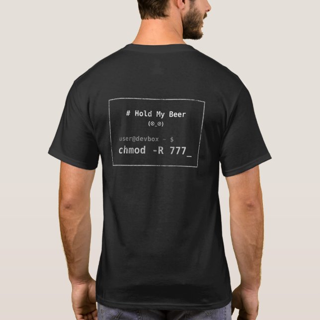 Hold My Beer - chmod -M 777 - Devhost Mayhem Back T-Shirt (Back)