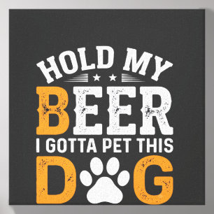 Hold My Beer Dog Lover Canvas Photo Tile