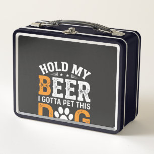 Hold My Beer Dog Lover Metal Lunch Box