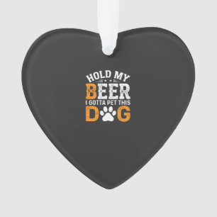 Hold My Beer Dog Lover Ornament