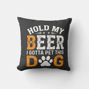 Hold My Beer Dog Lover Throw Pillow