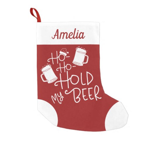  Hold My Beer Funny Beer Enthusiasts  Small Christmas Stocking