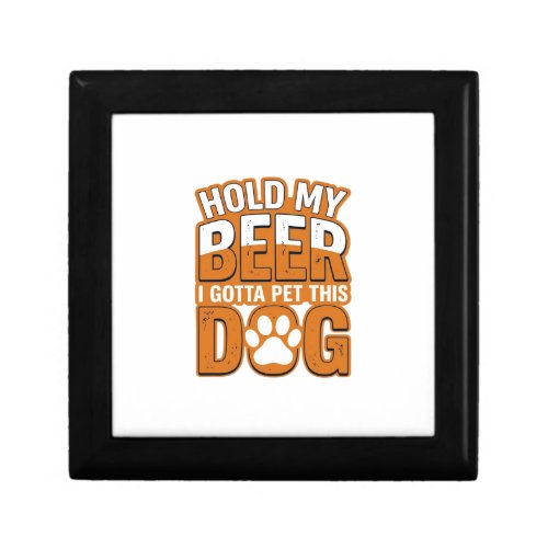 Hold My Beer I Gotta Pet This Dog Funny Dog Lover  Gift Box
