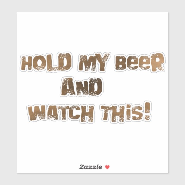 Hold My Beer Watch This Mud Sticker (Sheet)