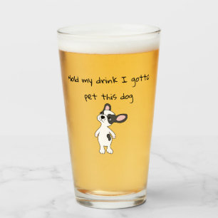 Hold my cup I Gotta Pet This Dog Beer Glass