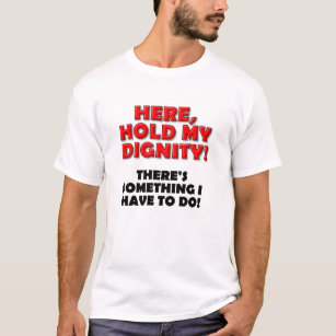 Download Dignity T-Shirts - T-Shirt Design & Printing | Zazzle