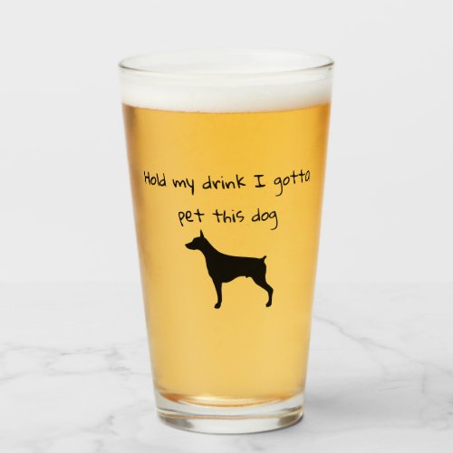 Hold My Drink I Gotta Pet This Dog Glass