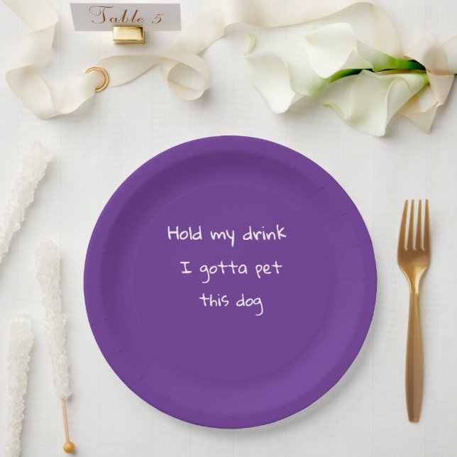 Hold My Drink I Gotta Pet This Dog Paper Plates (Wedding)