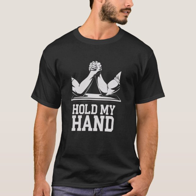 Hold My Hand Funny Arm Wrestling Retro Strength Gy T-Shirt (Front)