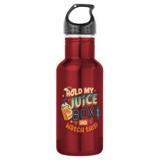 hold  my juice box and watch this  stainless steel water bottle