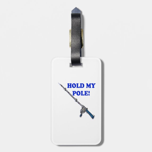 Hold My Pole Luggage Tag (Back Vertical)