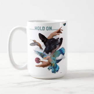 Hold ON Coffee Mug