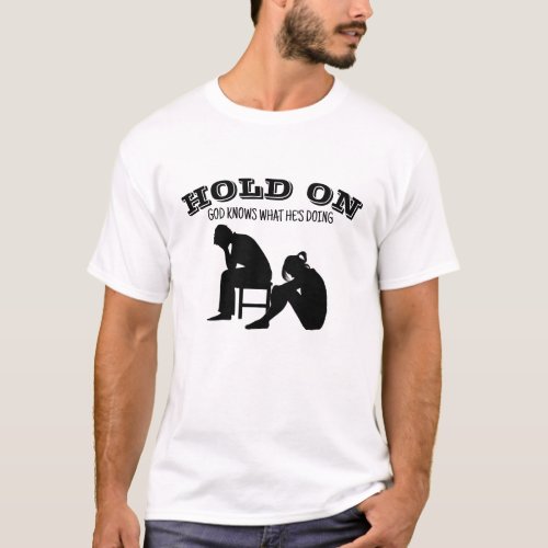 Hold On God Knows What Hes Doing Silhouettes  T_Shirt