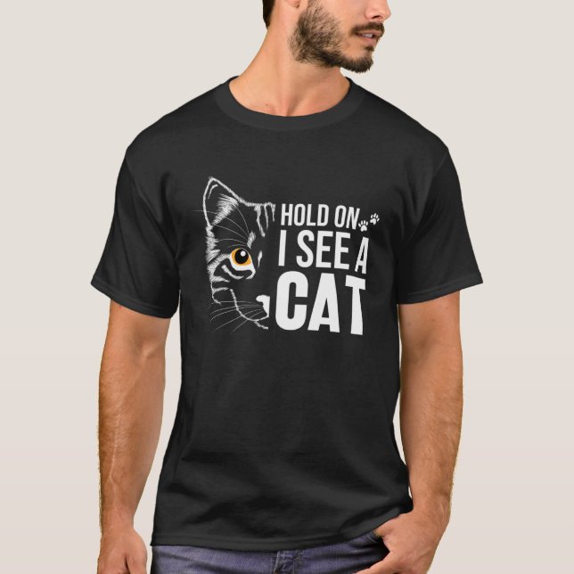 Hold On I See A Cat Ca for Women Cat Mom T-Shirt (Front)