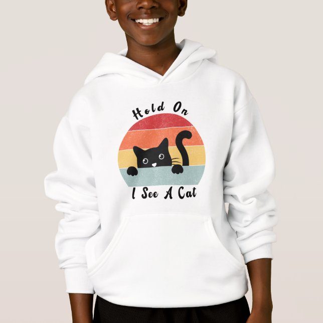 Hold On I See A Cat, Funny Cat lover Hoodie (Front)