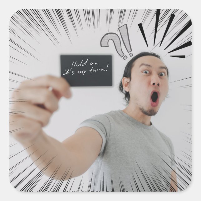 Hold On It’s My Turn! – Comic Expression Design Square Sticker (Front)