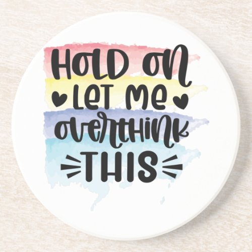 Hold on let me overthink this coaster