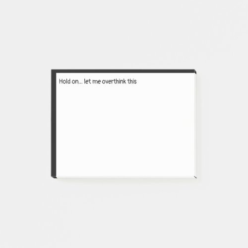 Hold on Let Me Overthink this Fun Work Place  Post_it Notes