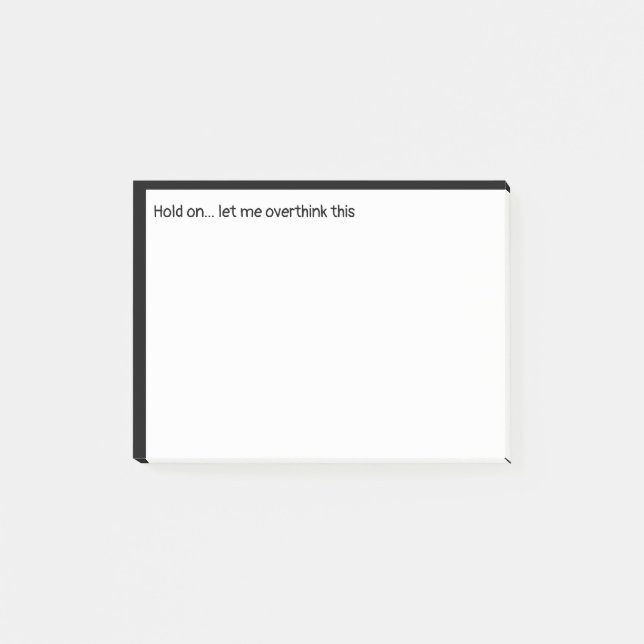 Hold on Let Me Overthink this Fun Work Place  Post-it Notes (Front)