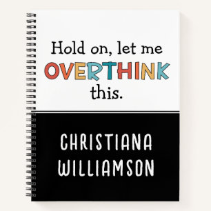 Hold On Let Me Overthink This Funny Retro Custom Notebook