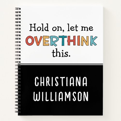 Hold On Let Me Overthink This Funny Retro Custom Notebook