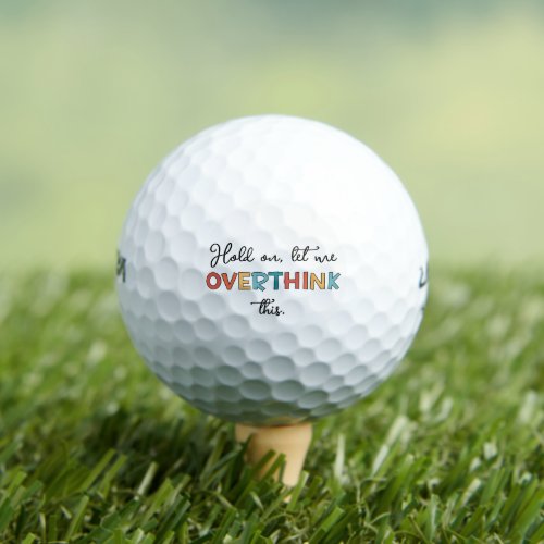 Hold On Let Me Overthink This Funny Retro Golf Balls