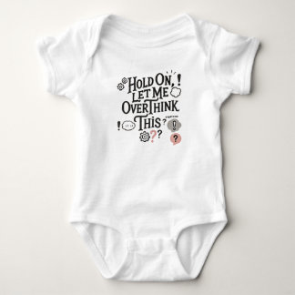 Hold on, let me overthink this Minimalist Funny Baby Bodysuit